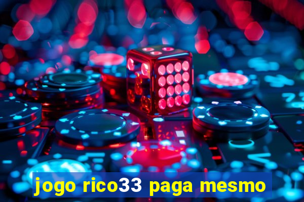 jogo rico33 paga mesmo