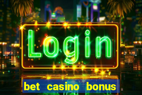 bet casino bonus sem deposito