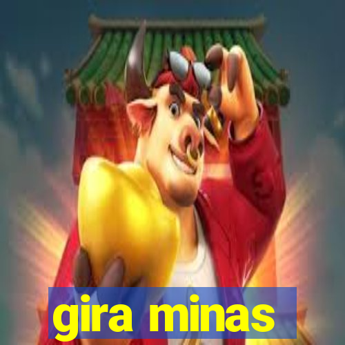 gira minas