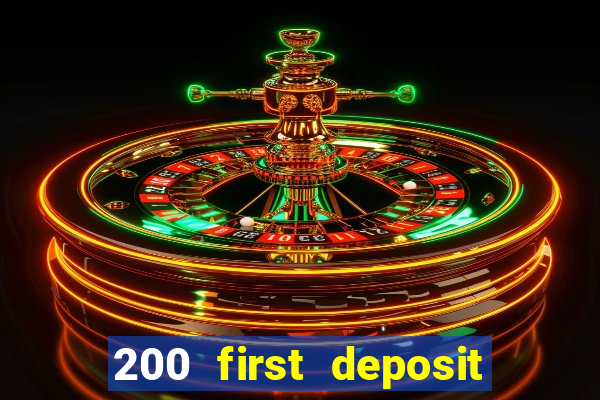 200 first deposit bonus casino