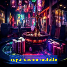 royal casino roulette