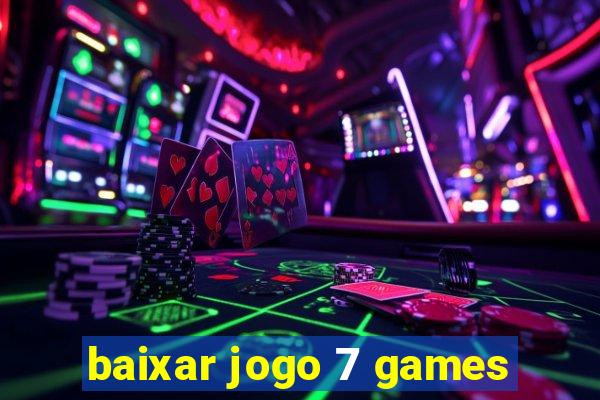 baixar jogo 7 games