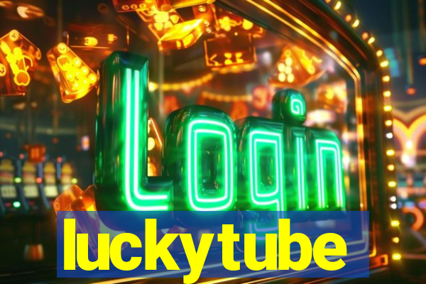 luckytube