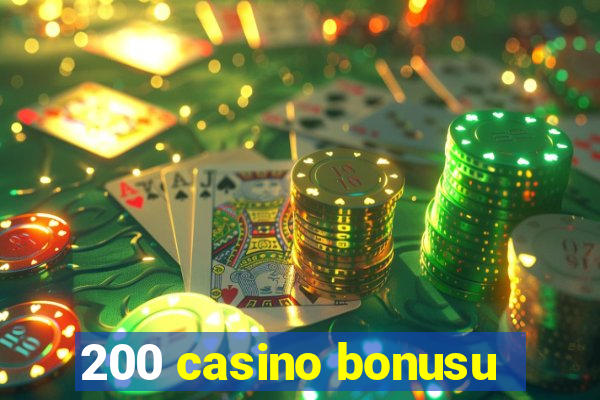 200 casino bonusu