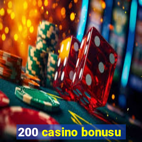 200 casino bonusu