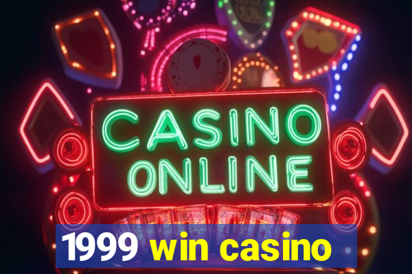 1999 win casino