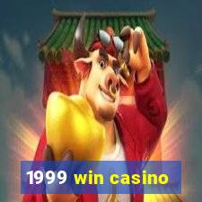 1999 win casino