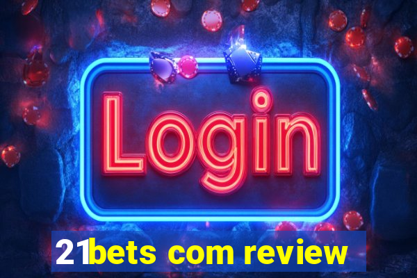 21bets com review