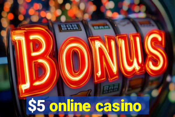 $5 online casino