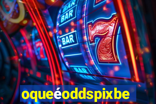 oqueéoddspixbet