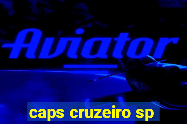 caps cruzeiro sp