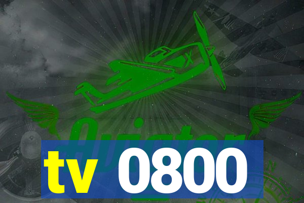 tv 0800