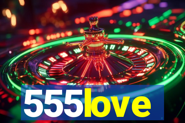 555love