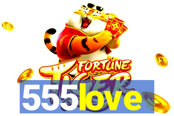 555love