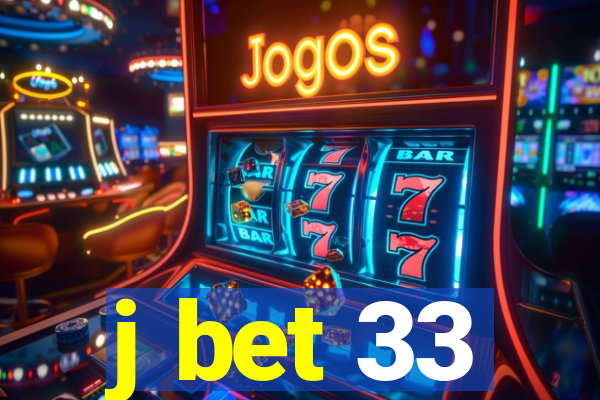 j bet 33