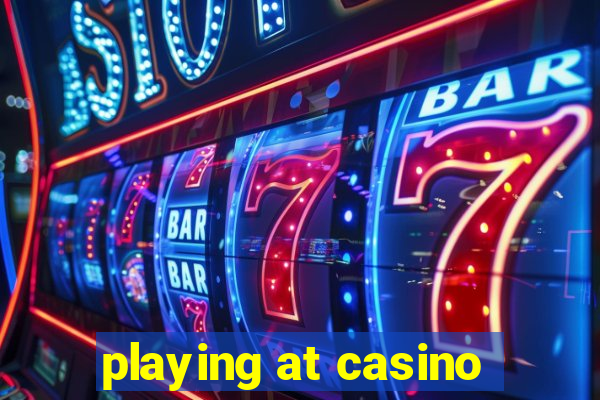 playing at casino