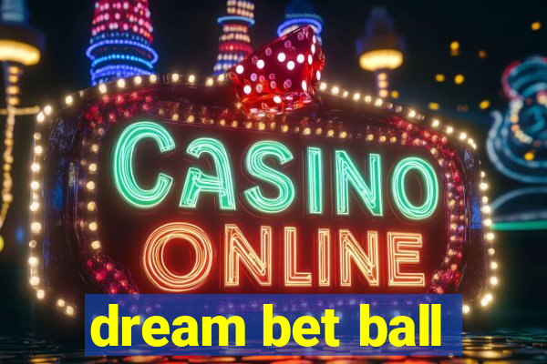 dream bet ball