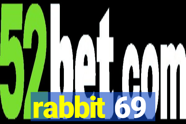 rabbit 69