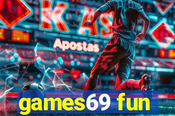 games69 fun