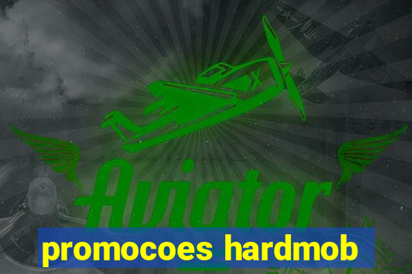 promocoes hardmob