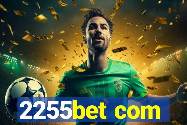 2255bet com