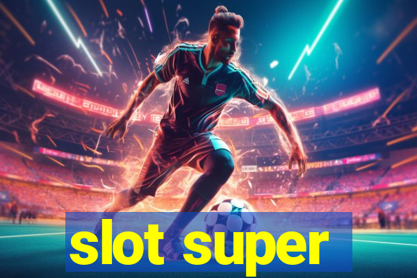 slot super