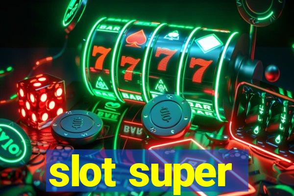 slot super