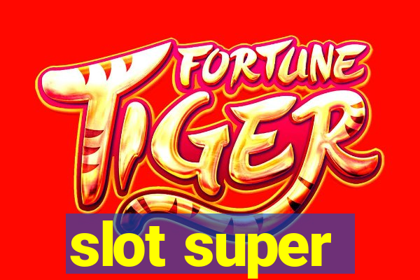 slot super