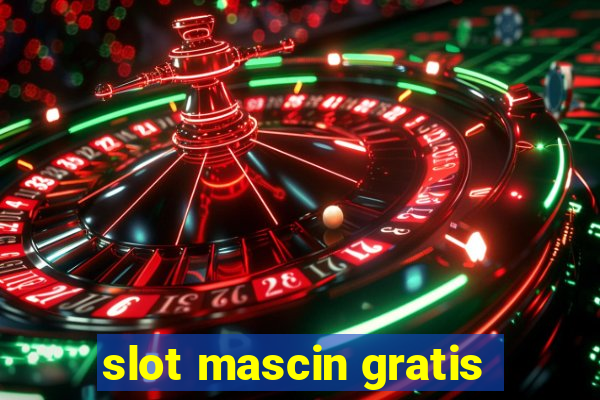 slot mascin gratis