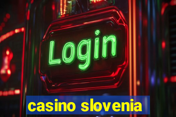 casino slovenia