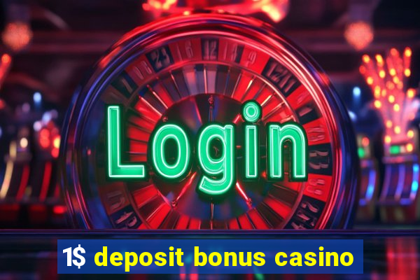 1$ deposit bonus casino