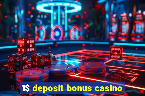 1$ deposit bonus casino