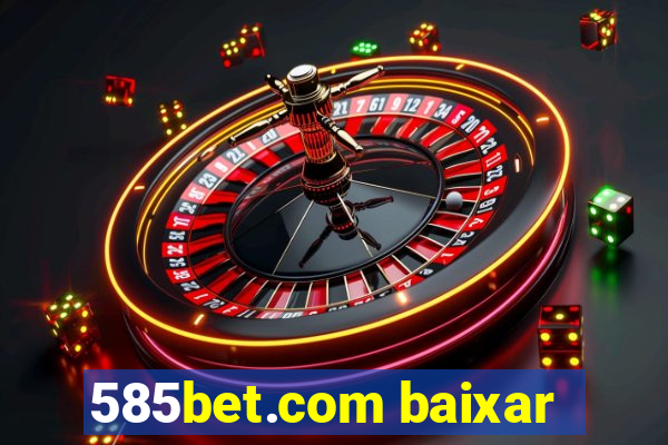 585bet.com baixar