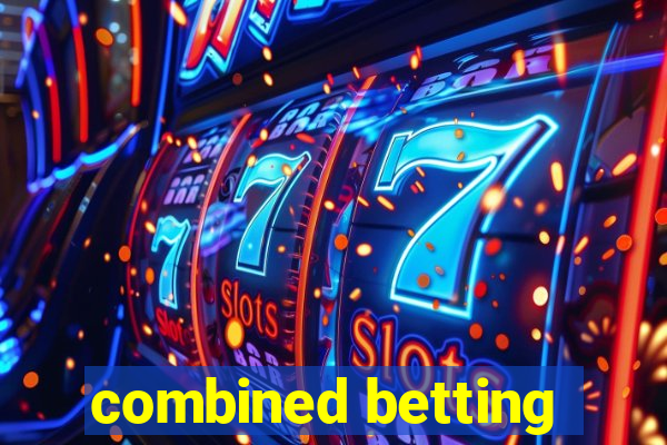 combined betting