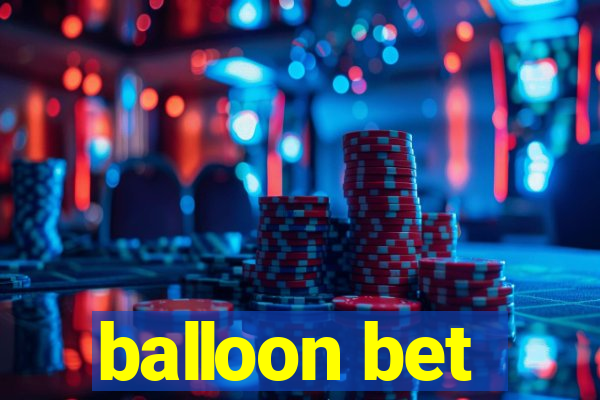 balloon bet