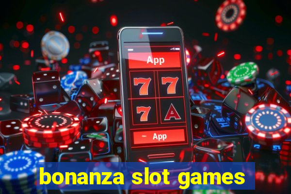 bonanza slot games