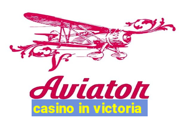 casino in victoria