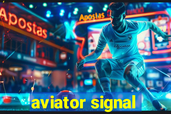 aviator signal