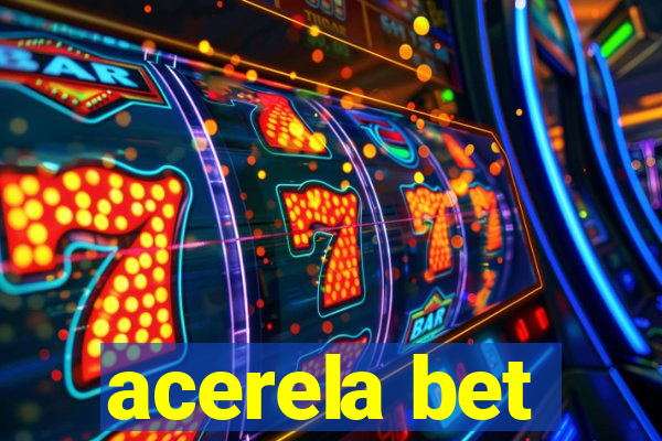 acerela bet