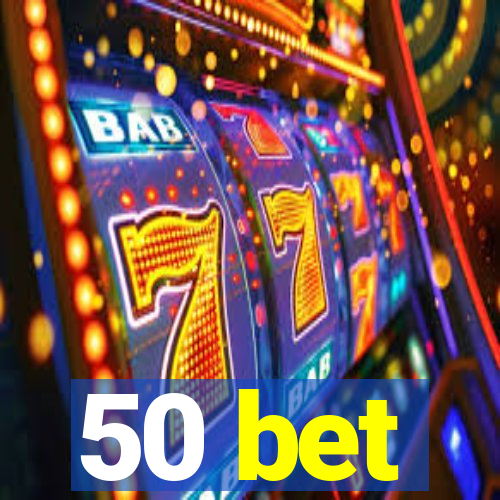 50 bet