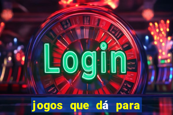 jogos que dá para ganhar dinheiro de verdade