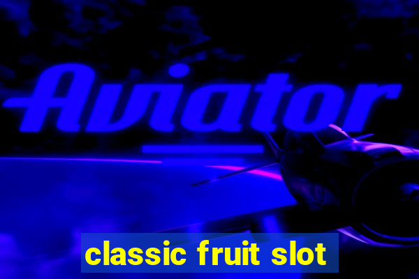 classic fruit slot