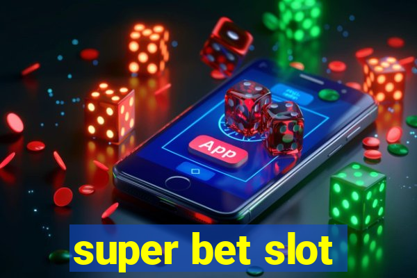 super bet slot