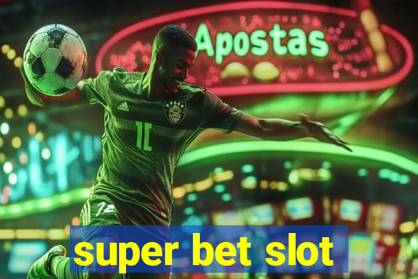 super bet slot