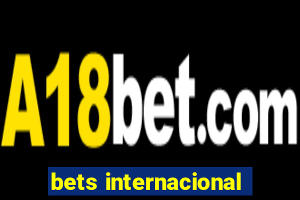 bets internacional