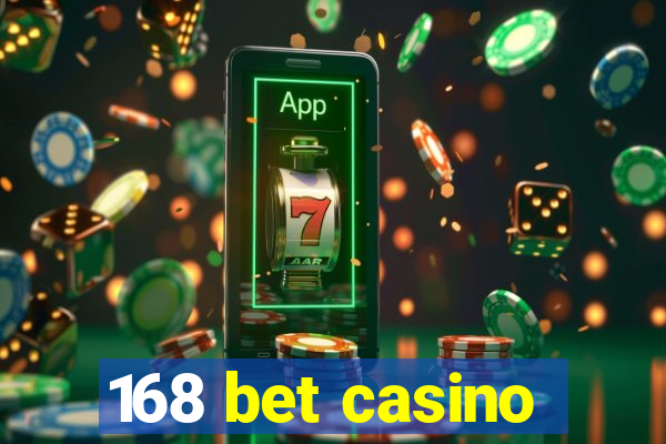 168 bet casino