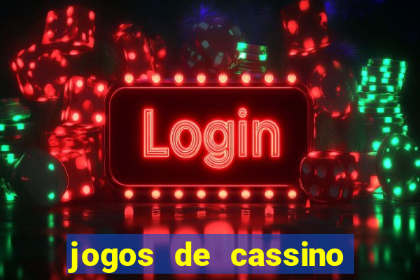 jogos de cassino que da bonus no cadastro sem deposito