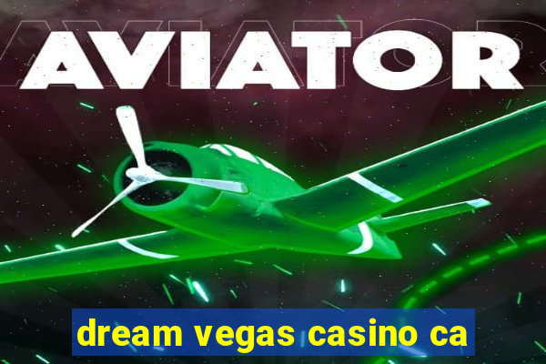 dream vegas casino ca