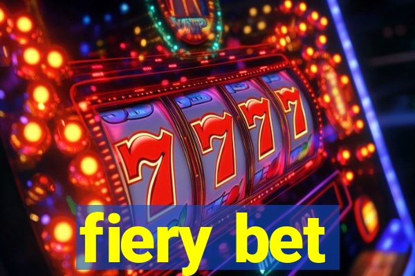 fiery bet