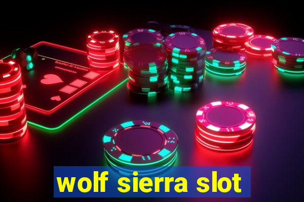 wolf sierra slot